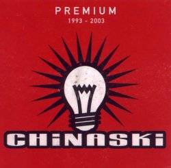 Chinaski : Premium 1993-2003